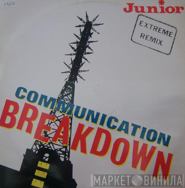 Junior  - Communication Breakdown (Extreme Re-Mix)