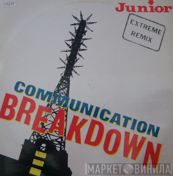  Junior   - Communication Breakdown (Extreme Re-Mix)