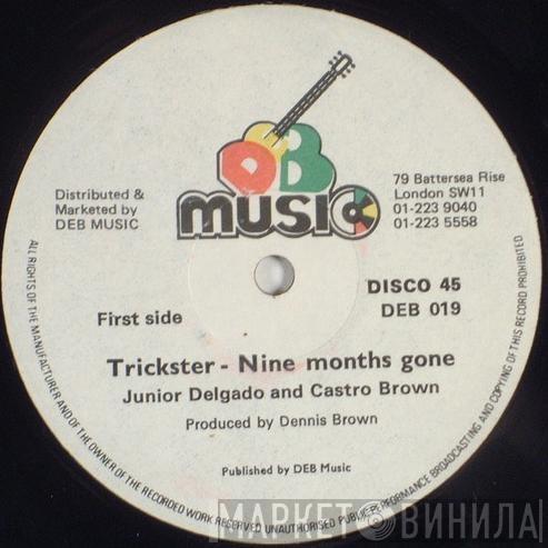 Junior Delgado, Castro Brown, Carlton And The Shoes - Trickster - Nine Months Gone / Better Days