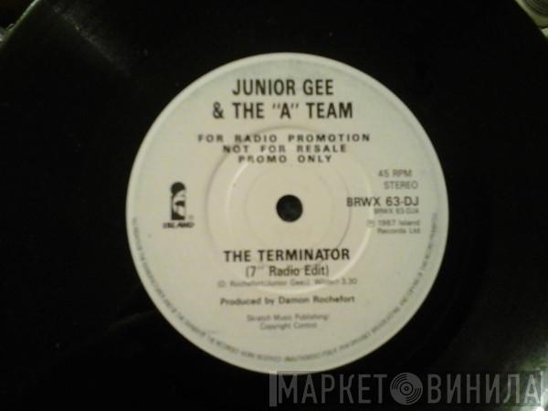 Junior Gee, The A Team - The Terminator