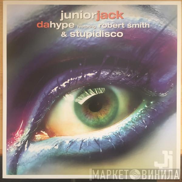 Junior Jack, Robert Smith - Da Hype / Stupidisco