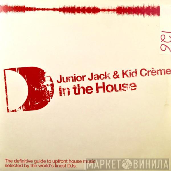 Junior Jack, Kid Crème - In The House