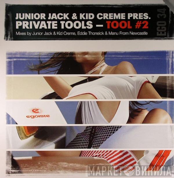 Junior Jack, Kid Crème, Private Tools - Tool #2