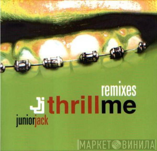  Junior Jack  - Thrill Me (Remixes)