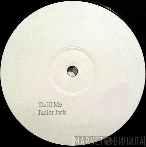  Junior Jack  - Thrill Me