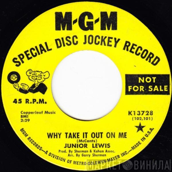 Junior Lewis  - Why Take It Out On Me / All About Love