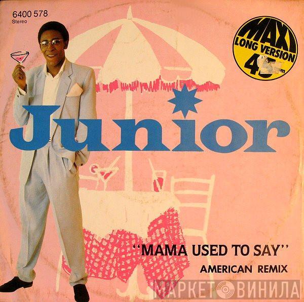 Junior  - Mama Used To Say (American Remix)