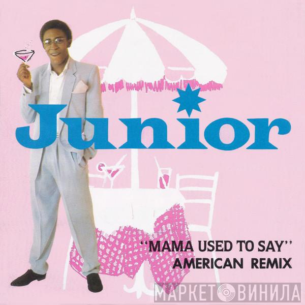 Junior   - Mama Used To Say (American Remix)