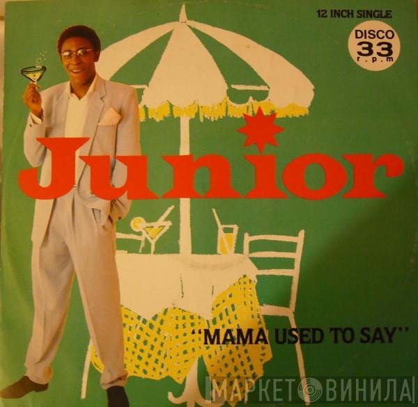 Junior  - Mama Used To Say