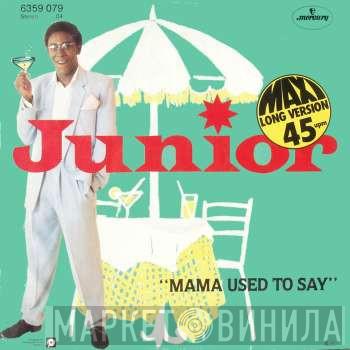  Junior   - Mama Used To Say