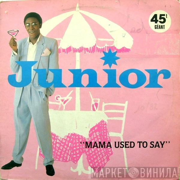  Junior   - Mama Used To Say