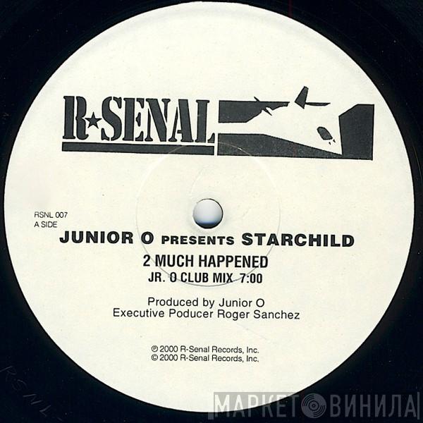 Junior O, Starchild  - 2 Much Happened