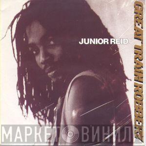 Junior Reid - Great Train Robbery