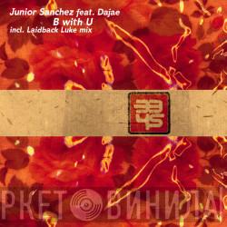 Junior Sanchez, Dajaé - B With U