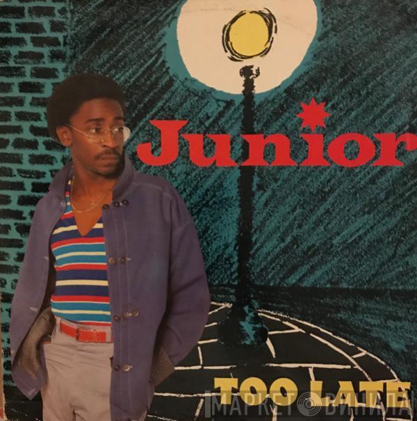 Junior  - Too Late