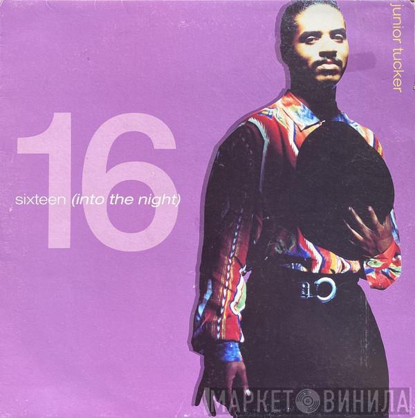  Junior Tucker  - 16 (Into The Night)