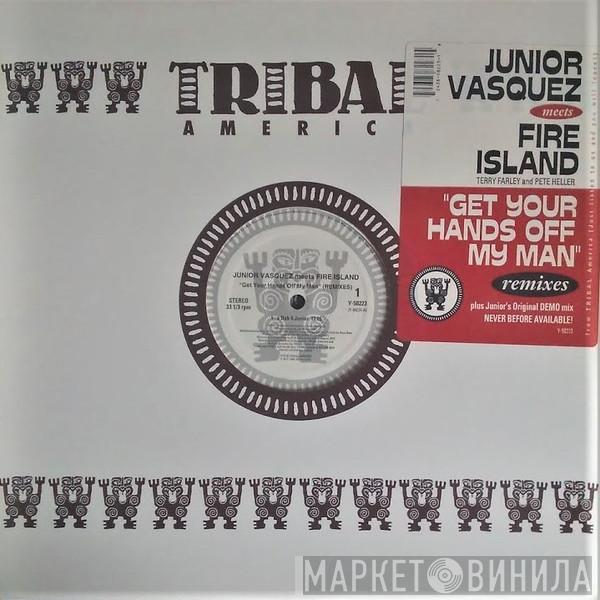 Junior Vasquez, Fire Island - Get Your Hands Off My Man (Remixes)