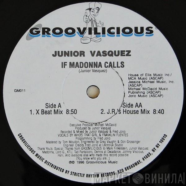 Junior Vasquez - If Madonna Calls
