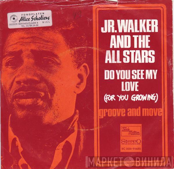  Junior Walker & The All Stars  - Do You See My Love (For You Growing)