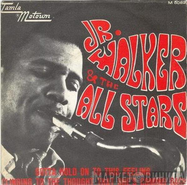 Junior Walker & The All Stars - Gotta Hold On To This Feeling / Clinging To The Thought That She's Coming Back