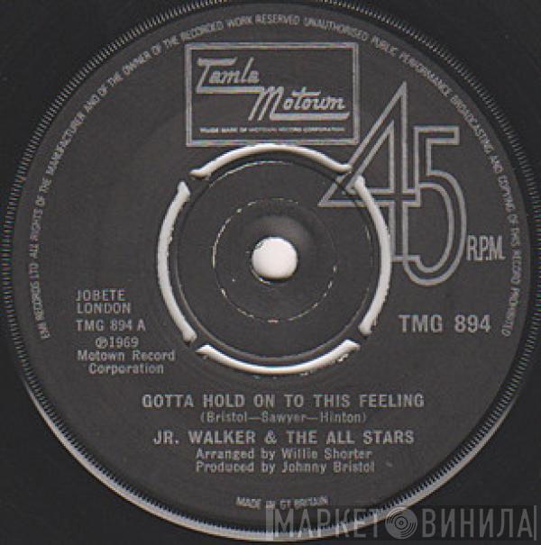 Junior Walker & The All Stars - Gotta Hold On To This Feeling / I Ain't Going Nowhere