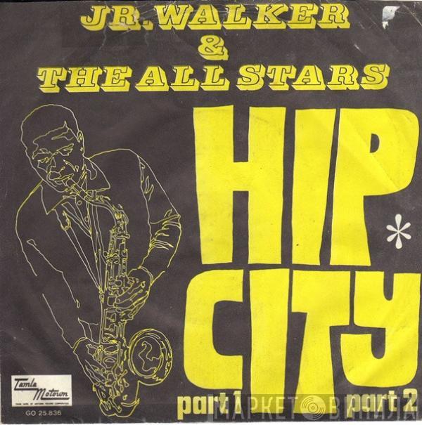 Junior Walker & The All Stars - Hip City