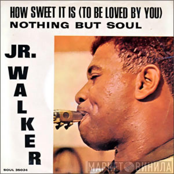 Junior Walker & The All Stars - How Sweet It Is (To Be Loved By You)