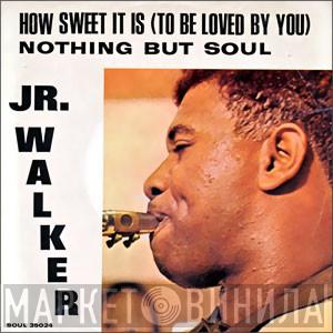 Junior Walker & The All Stars - How Sweet It Is (To Be Loved By You)