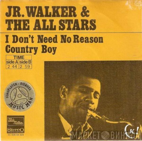 Junior Walker & The All Stars - I Don't Need No Reason / Country Boy