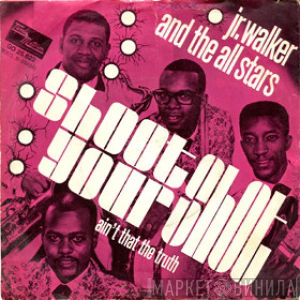 Junior Walker & The All Stars - Shoot Your Shot / Ain't That The Truth