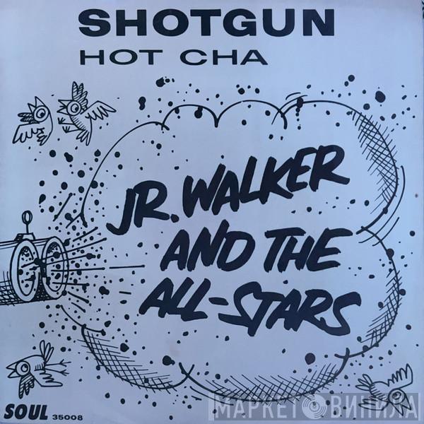 Junior Walker & The All Stars - Shot Gun / Hot Cha