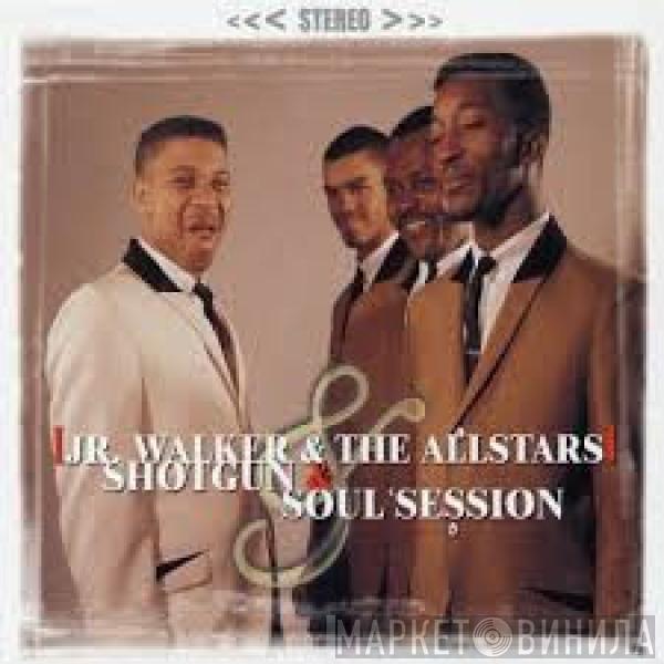 Junior Walker & The All Stars - Shotgun & Soul Session