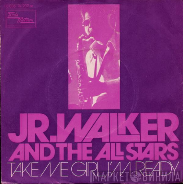 Junior Walker & The All Stars - Take Me Girl, I'm Ready / I Don't Want To Do Wrong