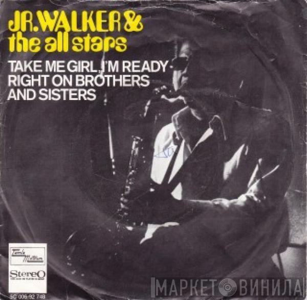 Junior Walker & The All Stars - Take Me Girl, I'm Ready / Right On Brothers & Sisters