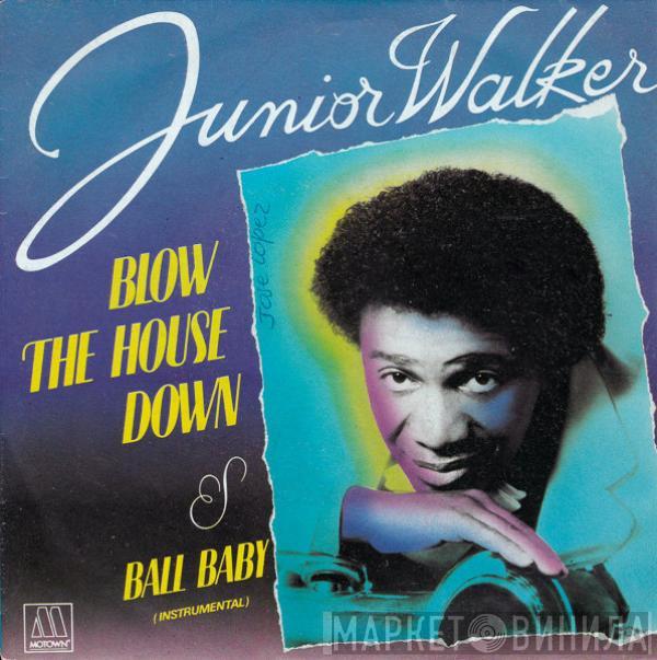 Junior Walker - Blow The House Down