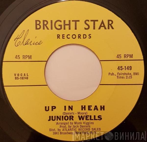  Junior Wells  - Up In Heah