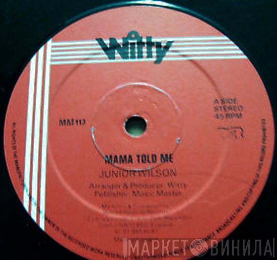 Junior Wilson - Mama Told Me
