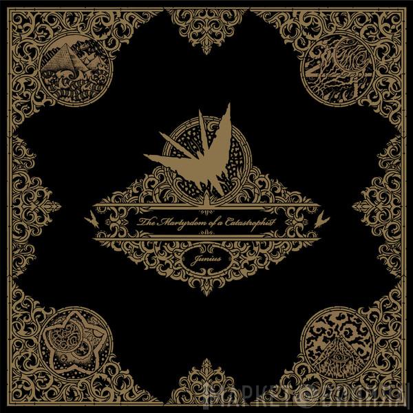 Junius - The Martyrdom Of A Catastrophist