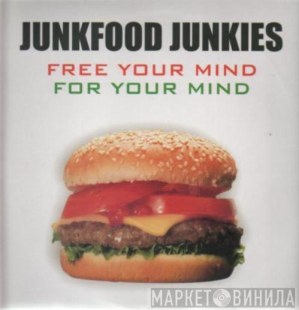 Junkfood Junkies - For Your Mind / Free Your Mind