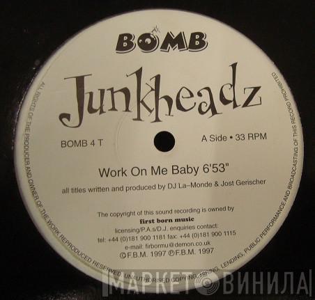 Junkheadz - Work On Me Baby