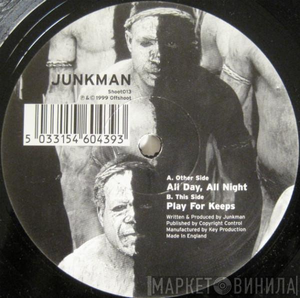 Junkman  - All Day, All Night