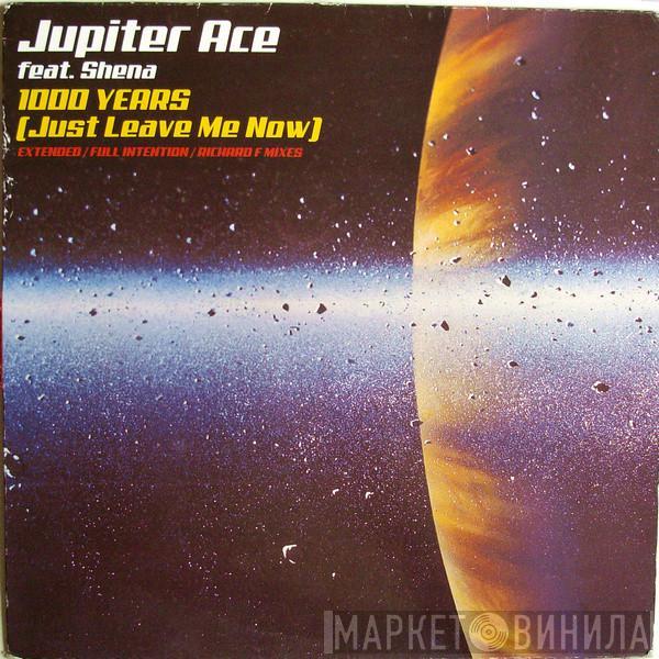 Jupiter Ace, Shena - 1000 Years (Just Leave Me Now)