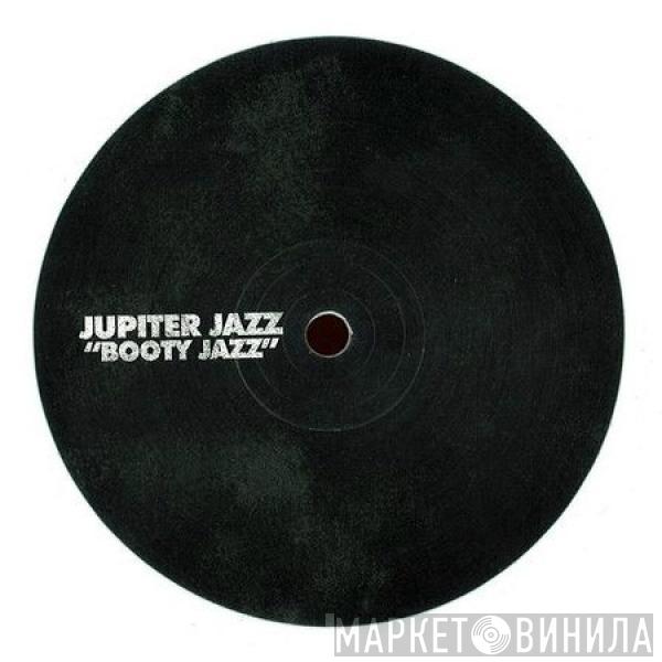 Jupiter Jazz - Booty Jazz