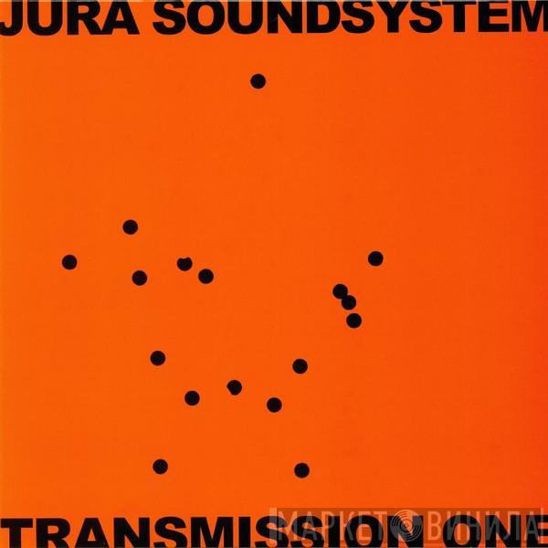  Jura Soundsystem  - Transmission One