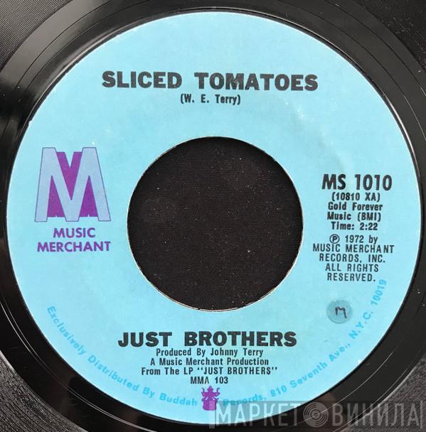 Just Brothers - Sliced Tomatoes / You've Got The Love To Make Me Over
