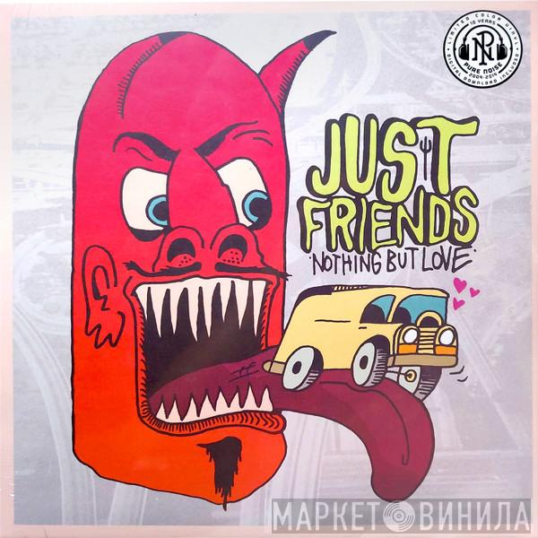 Just Friends  - Nothing But Love