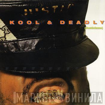 Just-Ice - Kool & Deadly (Justicizms)