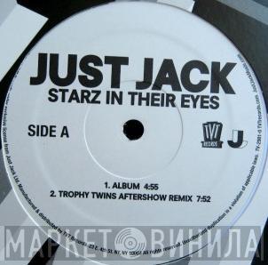  Just Jack  - Starz In Their Eyes
