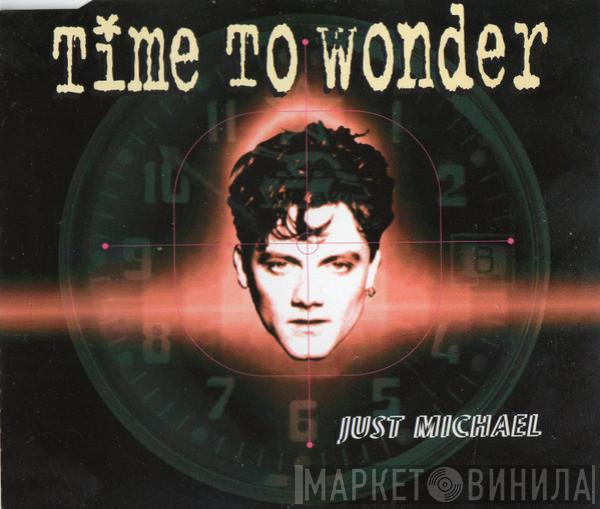 Just Michael - Time To Wonder