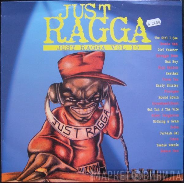  - Just Ragga Volume 10